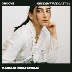 Groove Resident Podcast 24 - Mariami