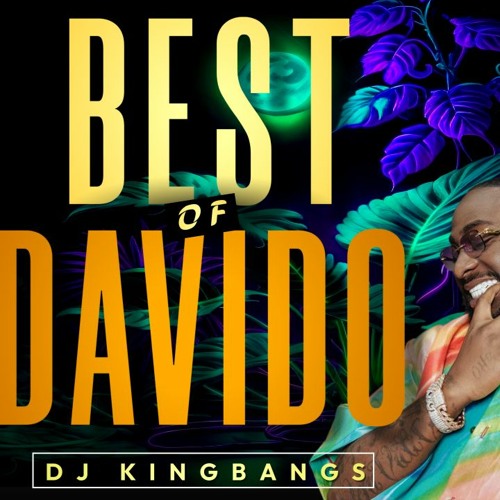 BEST OF DAVIDO Mix 2024 by Dj Kingbangs (Unavailable, Feel,Assurance, Kante, If, Fall & many more)