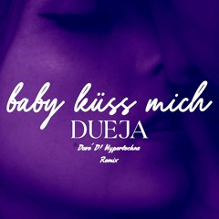 DUEJA - Baby Küss Mich (Dave´D! Hypertechno Remix)