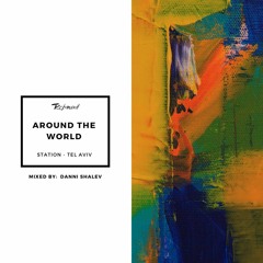 Around the world- station Tel Aviv mixed by Danni Shalev