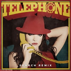 Telephone - Lady Ga Ga (SEARCH REMIX)