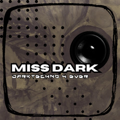 MISS DARK - DARKTECHNO 4 EVER