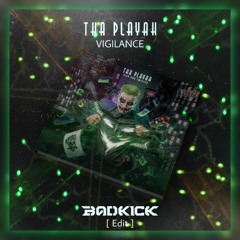 Tha Playah - Vigilance ( BADKICK free Edit )