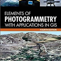 (Download Ebook) Elements of Photogrammetry with Application in GIS, Fourth Edition [ PDF ] Ebook