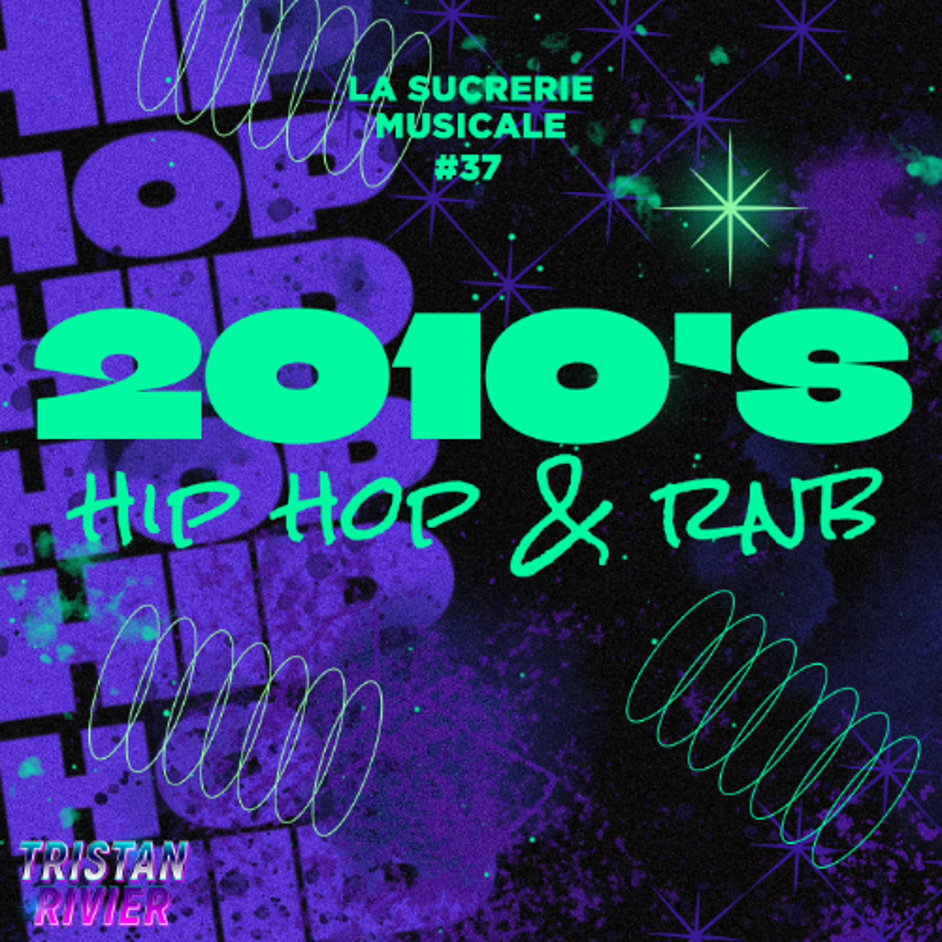 Sucrerie Musicale #37 - Hip Hop 2010s episode artwork