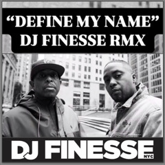Define My Name - DJ Finesse NYC REMIX