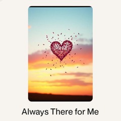 Always There for Me.wav