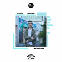 Up. Radio Show #47 featuring GREGarious