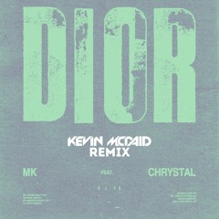 MK - Dior (Kevin McDaid Remix) [feat Chrystal]