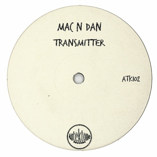ATK102 - Mac N Dan "Transmitter" (Preview)(Autektone Records)(Out Now)