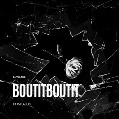Lovelace - Bout It, Bout It Ft. C - Flaulis