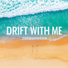Drift With Me