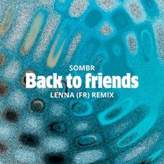 Sombr - Back to Friends (Lenna (FR) Remix) // FREE DOWNLOAD