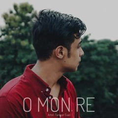 O Mon Re | Lofi Reprise Version | Tanveer Evan | Piran Khan | YouR OhY