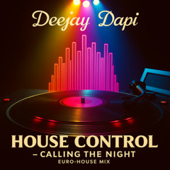 Deejay Dapi ft House Control – Calling The Night _Euro-House