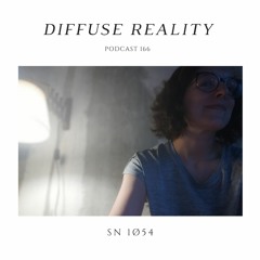 Diffuse Reality Podcast 166 : SN 1Ø54