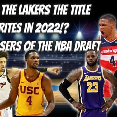 EP 13. Winners/Losers of the NBA DRAFT | Lakers add Westbrook!? Are the LAKERS THE TITLE FAVORITES!?