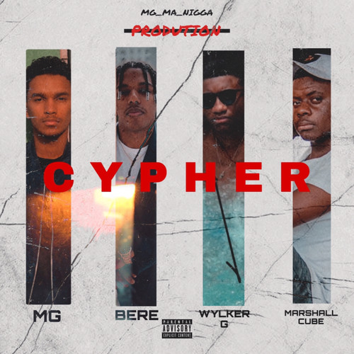 CYPHER MG X BERE X WYLKER G X MARSHALL CUBE [Prod. mg_ma_ma_nigga]