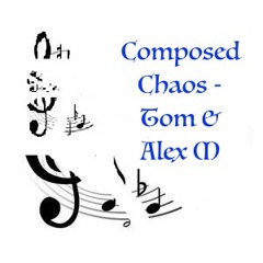 Composed Chaos - Tom & Alex M