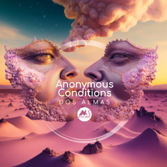 𝐏𝐑𝐄𝐌𝐈𝐄𝐑𝐄: Anonymous Conditions - Dos Almas [M-Sol DEEP]
