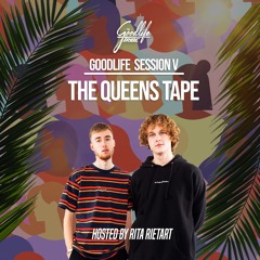 Goodlife Session 5: The Queens Tape