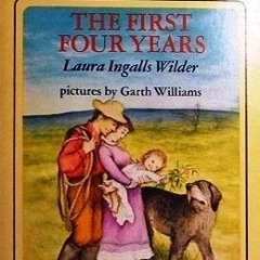 Read/Download The First Four Years BY : Laura Ingalls Wilder