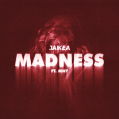 Madness (feat. Mnt)