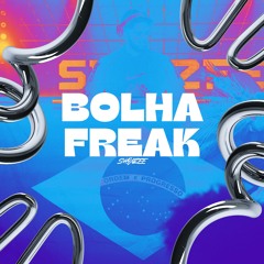BOLHA FREAK