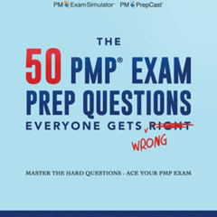 [READ] EBOOK 🖋️ The 50 PMP Exam Prep Questions Everyone Gets Wrong: Master The Hard