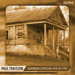 Paul Tenisson - Gorbovo (Special Mix DI.FM)