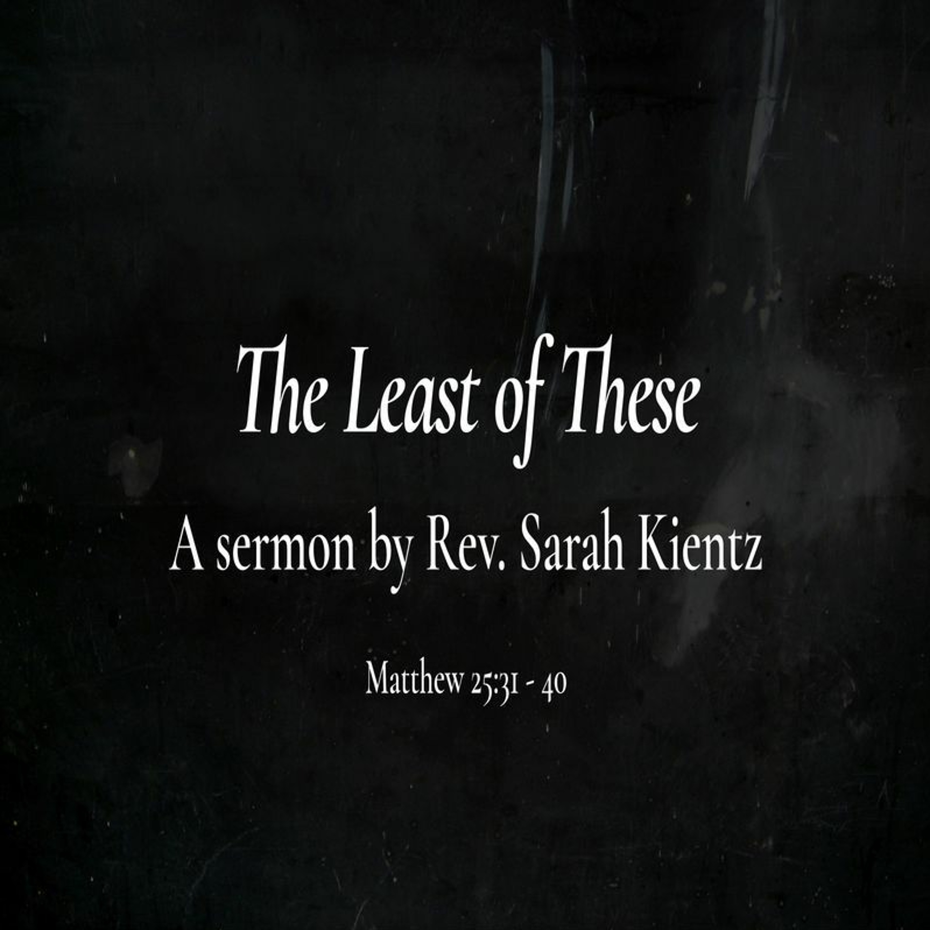 First Community Church 11.26.23 Sarah Kientz -Sermon, The Least of These episode artwork