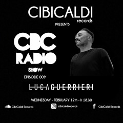 CBC RADIO SHOW 009 - hosted By LUCA GUERRIERI