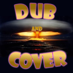 Dub and Cover