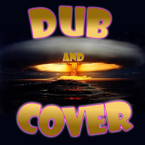 Dub and Cover