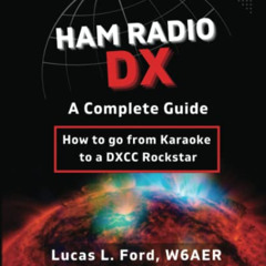Get EPUB 📂 Ham Radio DX - A Complete Guide: How to go from Karaoke to a DXCC Rocksta