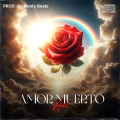 Amor Muerto (prod. by M0nty Beats)