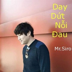 Day Dứt Nỗi Đau - Mr. Siro  [slowed]