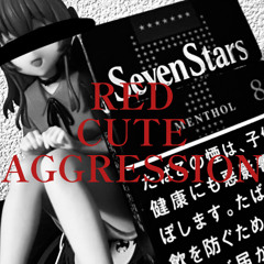 RED CUTE AGGRESSION（REMIX）
