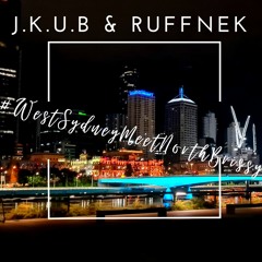 J.K.U.B X RuffNek - Switch Stylez [DOPECOLLAB] #WestSydneyMeetNorthBrissy