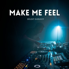 Bülent Durusoy - Make Me Feel