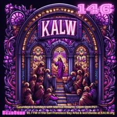 #146 • Live on KALW 91.7 FM San Francisco Bay Area • February 4, 2024