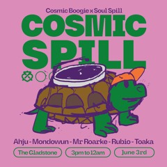 Cosmic Boogie x SSR Presents Cosmic Spill