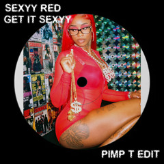 Sexyy Red - Get It Sexyy (Pimp T Edit)