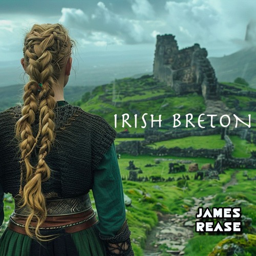 Stream James Rease Irish Breton (Original Mix) by James Rease
