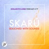 Descargar video: skarú - seasoned with sounds | Kollektiv.Liebe Podcast#77