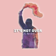 It's Not Over