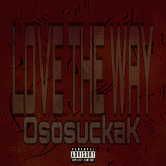 Love the way - OsosuckaK