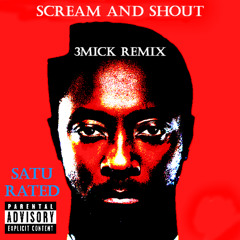 *FREE DL* 'SCREAM AND SHOUT' -  3mick Remix