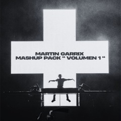 Martin Garrix Mashup Pack "Volumen 1" (FREE DOWLOAD)