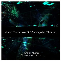 Josh Dirschka & Moongate Stereo - Three Pillars (Extended Mix) [Free Download]